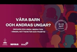 Save the date: ”Våra barn och andras ungar?” – Kyrkornas migrationsdagar 2026